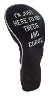 ReadyGOLF I'm Just Here to Hit Trees and Curse, view 2 of 3